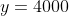y = 4000
